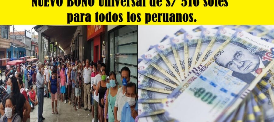 Universal de S 516 soles para todos los peruanos