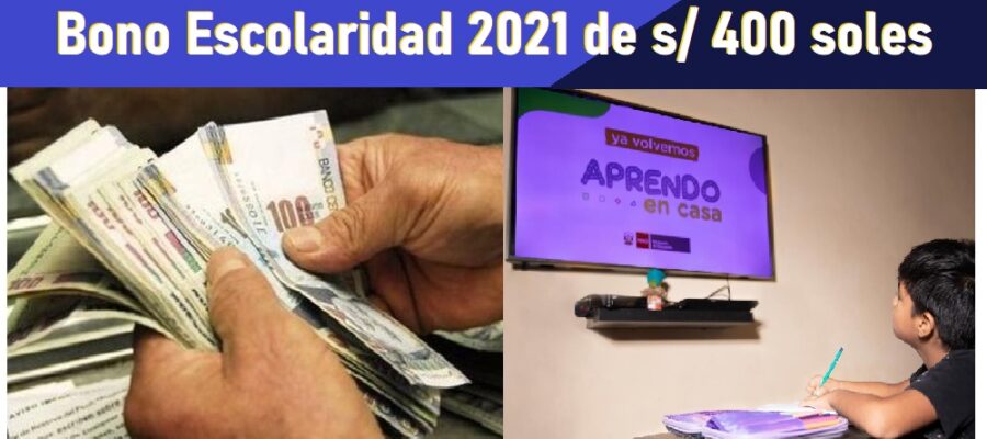 Bono Escolaridad 2021 de s400 soles