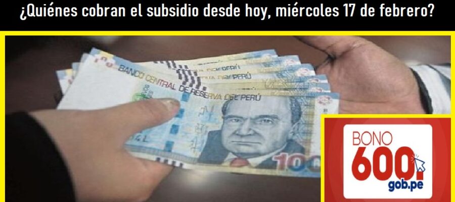 Quiénes cobran el subsidio desde hoy miércoles 17 de febrero