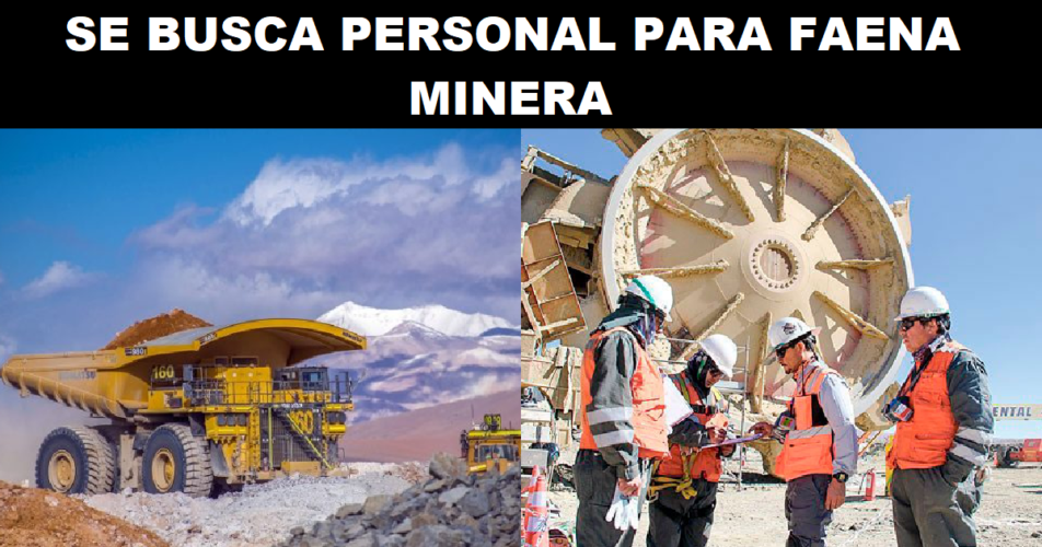 SE BUSCA PERSONAL PARA FAENA MINERA
