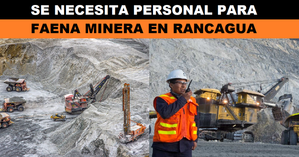 SE NECESITA PERSONAL PARA FAENA MINERA EN RANCAGUA