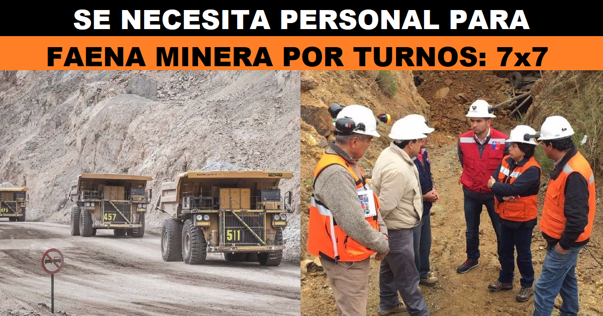 SE NECESITA PERSONAL PARA FAENA MINERA POR TURNOS: 7x7