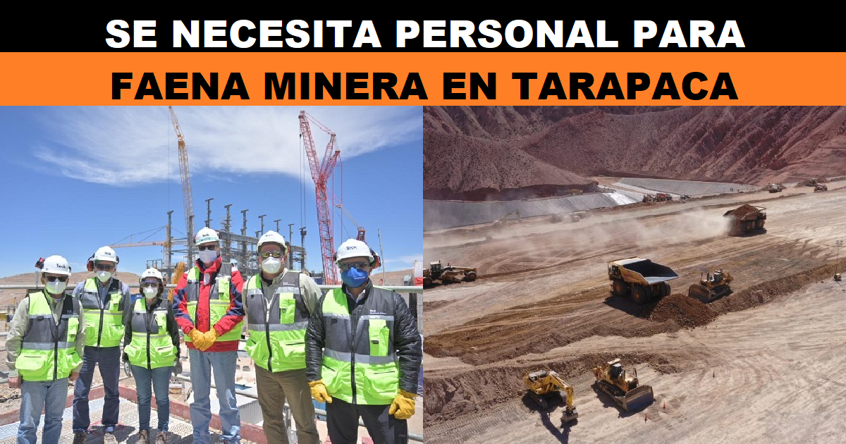 SE NECESITA PERSONAL PARA FAENA MINERA EN TARAPACA