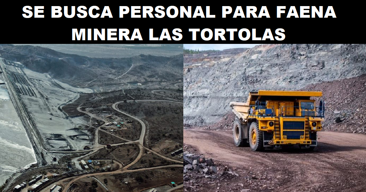 SE BUSCA PERSONAL PARA FAENA MINERA LAS TORTOLAS