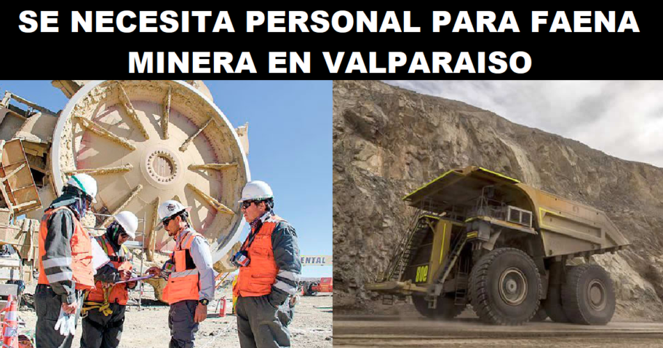 SE NECESITA PERSONAL PARA FAENA MINERA EN VALPARAISO