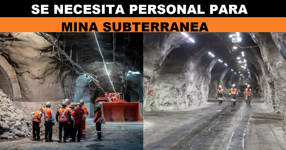 SE NECESITA PERSONAL PARA MINA SUBTERRANEA