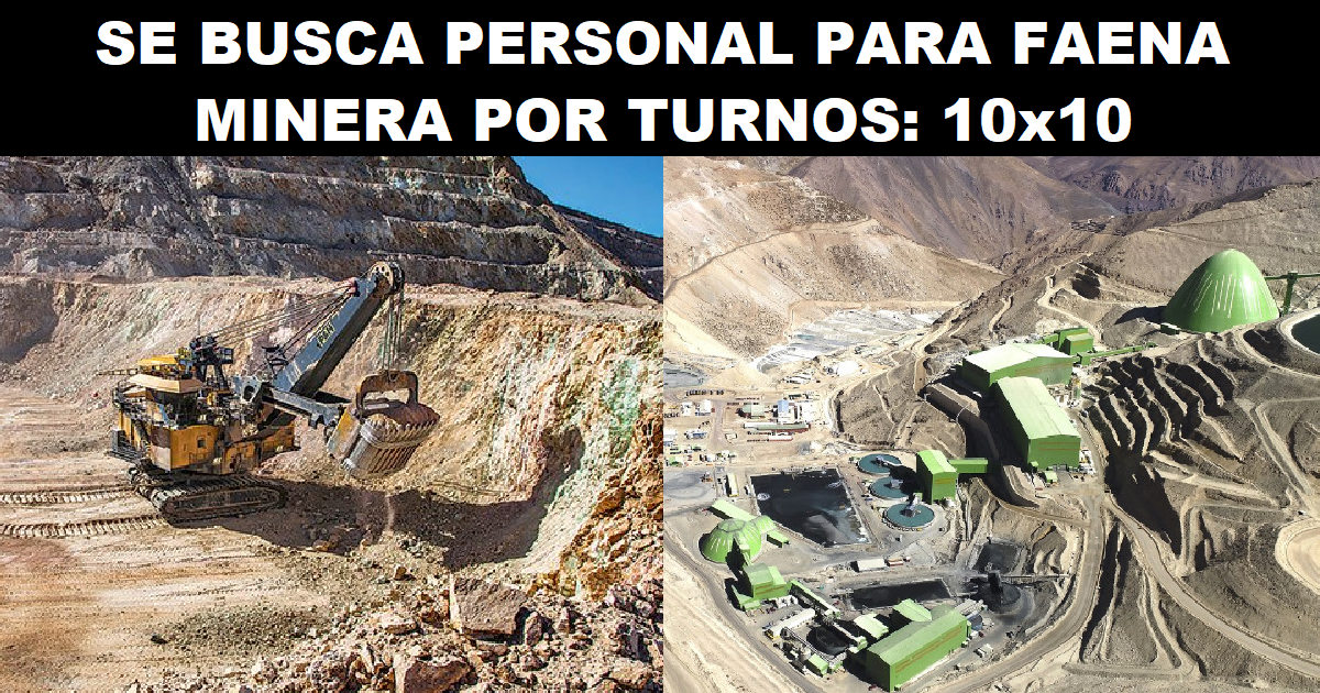 SE BUSCA PERSONAL PARA FAENA MINERA POR TURNOS: 10x10