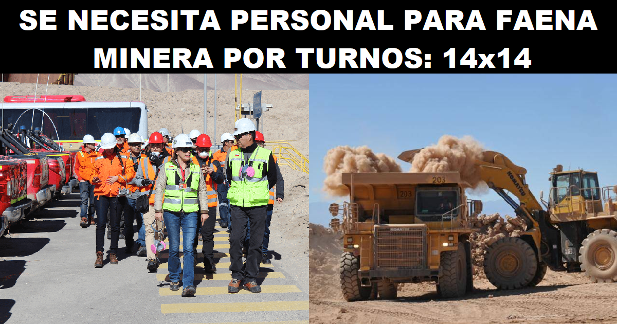 SE NECESITA PERSONAL PARA FAENA MINERA POR TURNOS: 14x14
