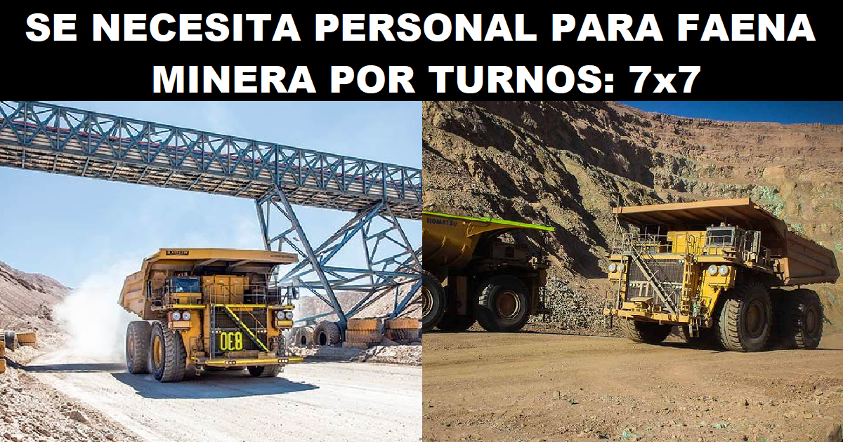 SE NECESITA PERSONAL PARA FAENA MINERA POR TURNOS: 7x7