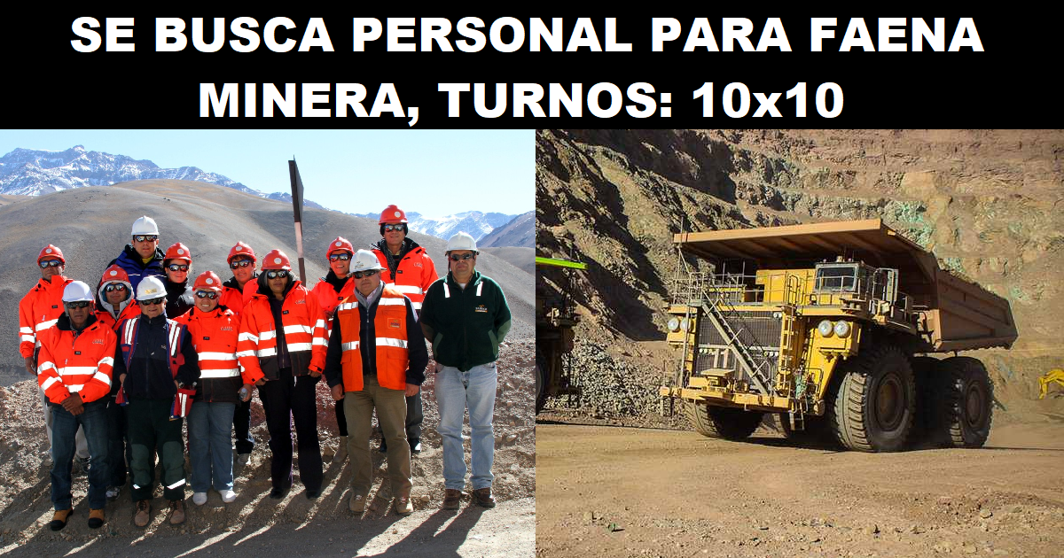SE BUSCA PERSONAL PARA FAENA MINERA, TURNOS: 10x10