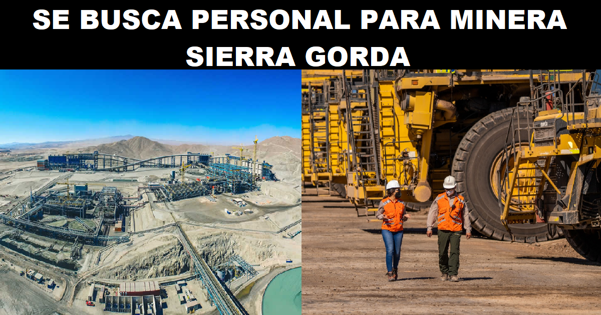 SE BUSCA PERSONAL PARA MINERA SIERRA GORDA
