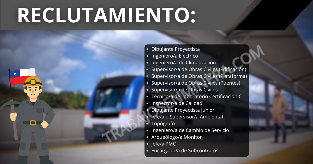 profesionales y técnicos para Proyecto Tren Santiago–Batuco